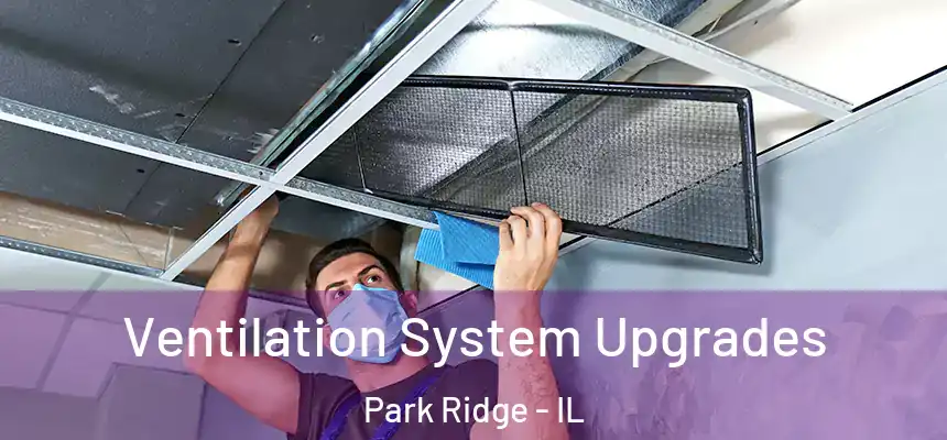  Ventilation System Upgrades Park Ridge - IL